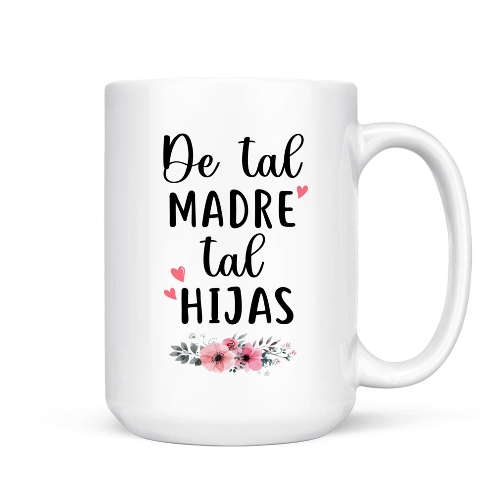 Personalized Mug - Spanish Mother and Daughter - De Tal Madre Tal Hijas