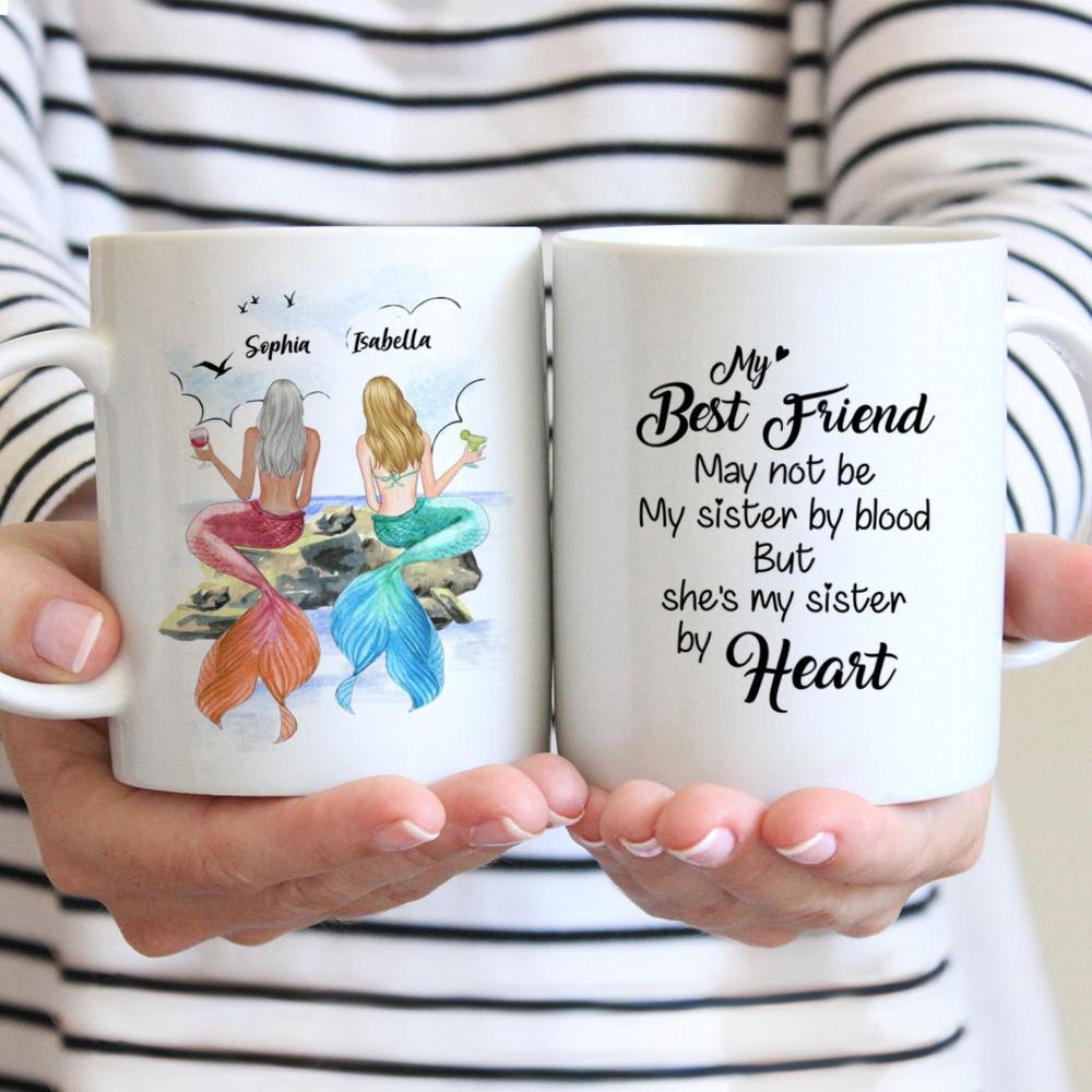 Personalized Mug - Best Friend Mermaid Girls - My best friend may not be my sister by blood but shes my sister by heart