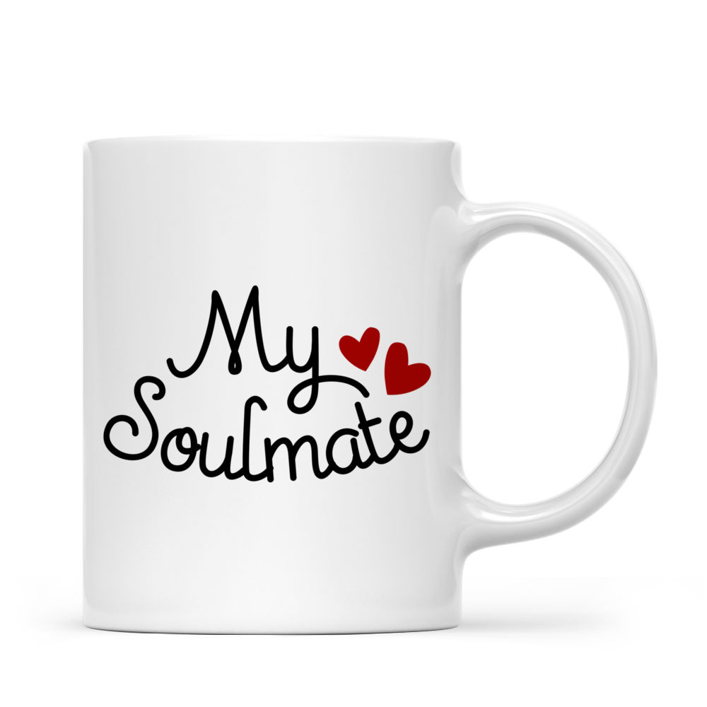 Personalized Mug - Couple Mug - My Soulmate - Valentine's Day Gifts, Couple Gifts, Gifts For Her, Him, Boyfriend, Girlfriend_2