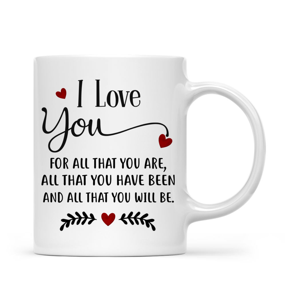 Personalized Mug - The Best Gift for Valentine's Day - Chibi Couple - I love you for all that you are, all that you have been and all that you will be_2