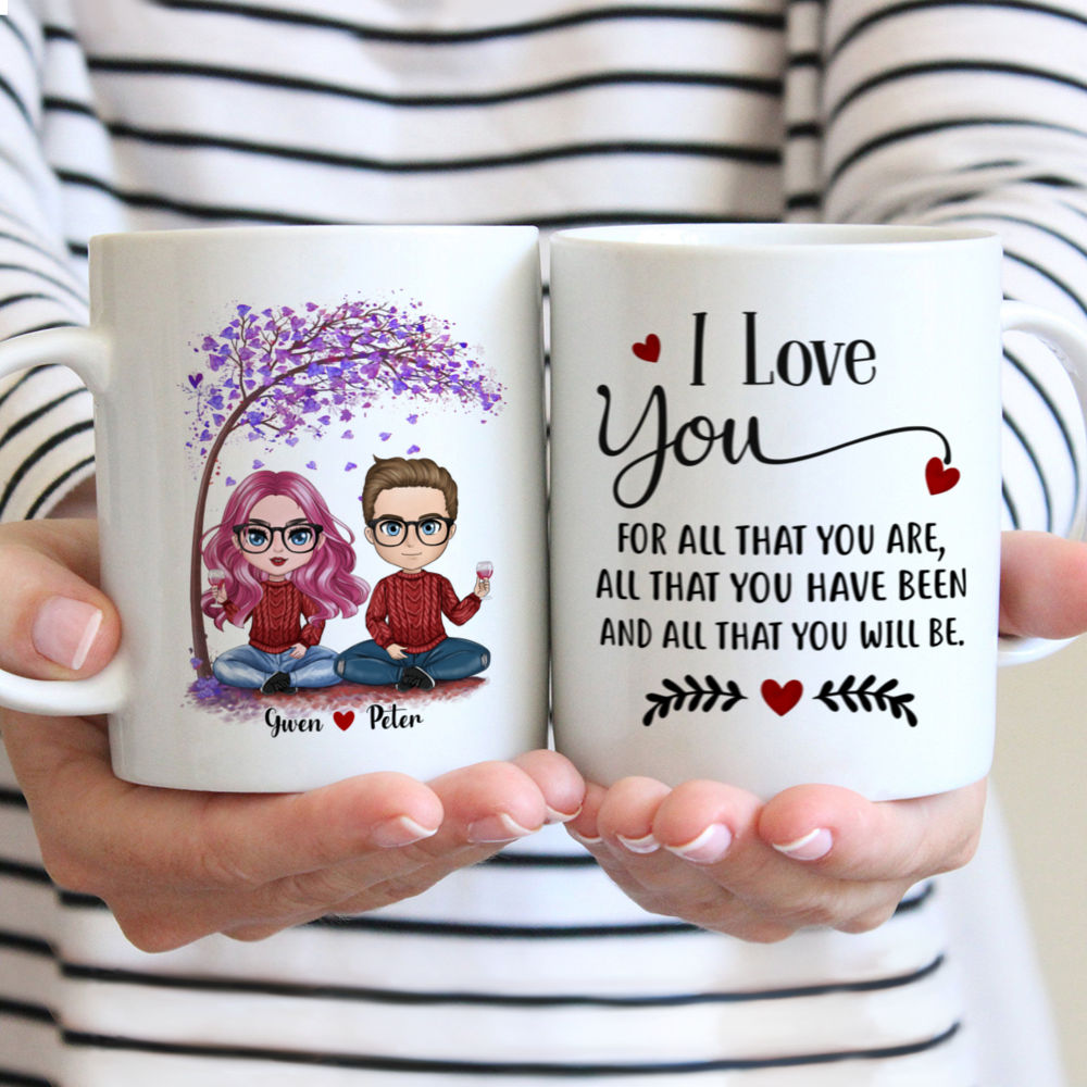 Personalized Mug - The Best Gift for Valentine's Day - Chibi Couple - I love you for all that you are, all that you have been and all that you will be