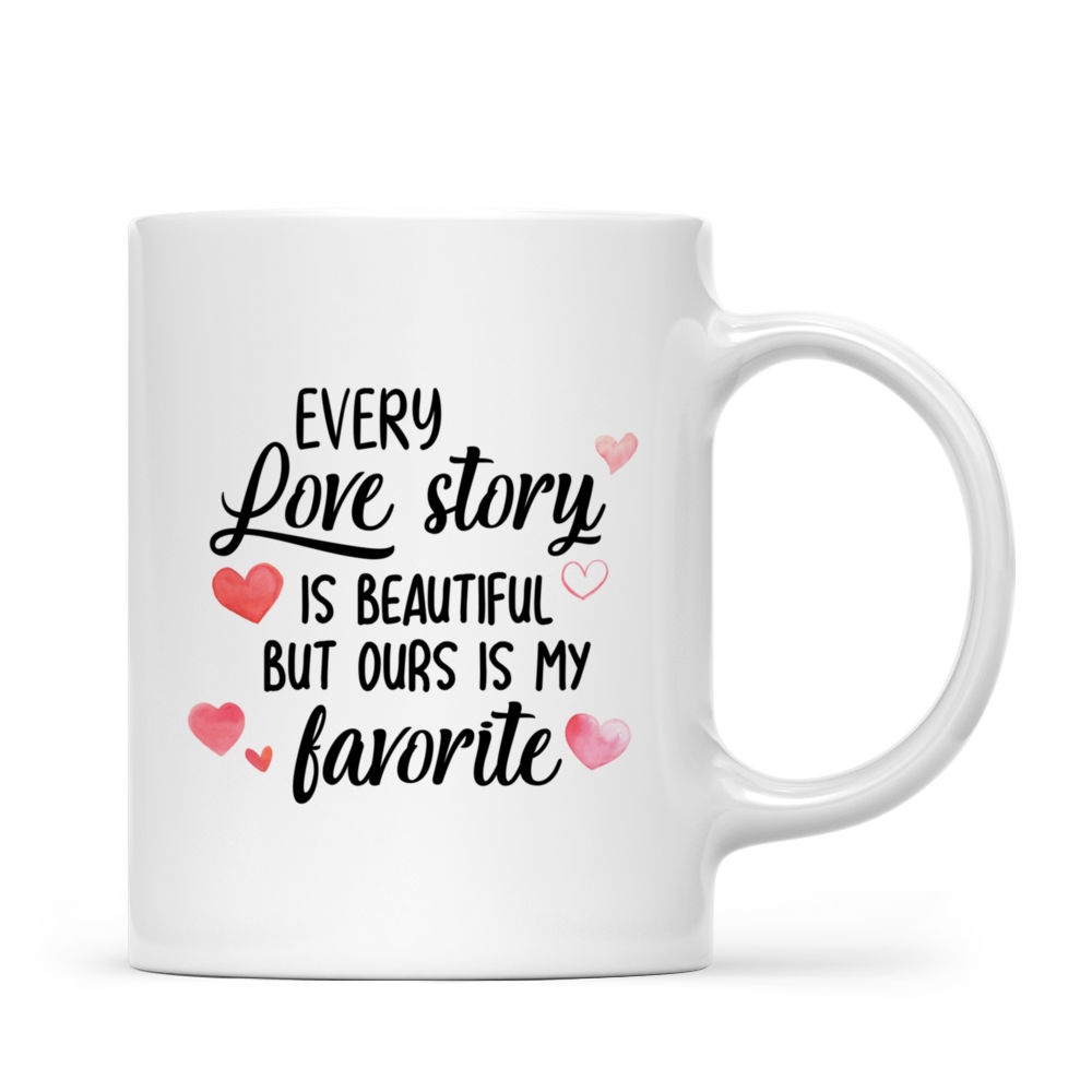 Personalized Mug - The Best Gift for Valentine's Day - Couple and Dog/Cat Mug - Every Love Story Is Beautiful But Ours Is My Favorite_2