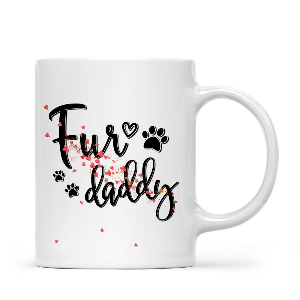 Women/Man/Boy/Girl and Cat/Dog - Fur Daddy - Personalized Mug_2