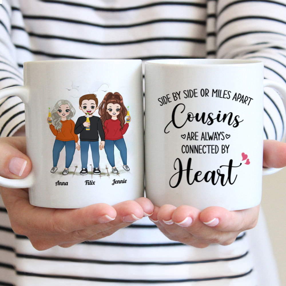 Cousins Mug - Side By Side Or Miles Apart Cousins Will be Always Connected By Heart - Personalized Mug