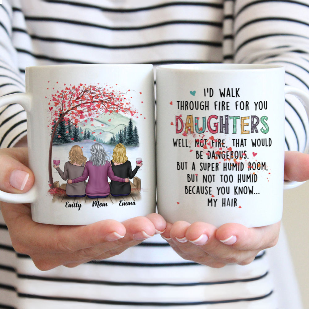 Funny Mugs for Daughter I'd Walk Through Fire for You Daughter