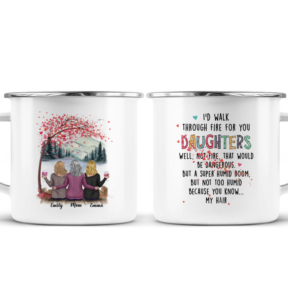 Funny Mugs for Daughter I'd Walk Through Fire for You Daughter