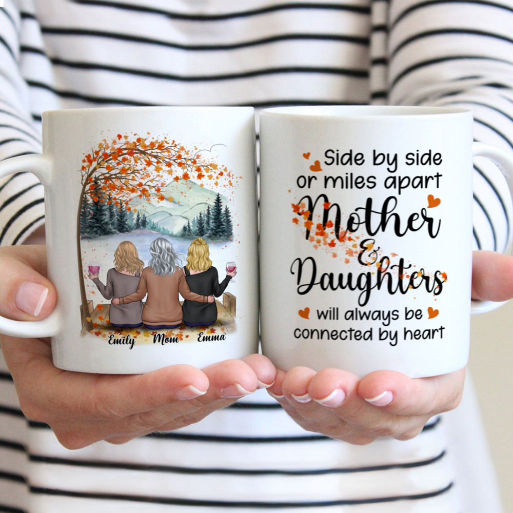 Mother & Daughters - Side by side or miles apart Mother & Daughter will always be connected by heart - Autum Pink - Personalized Mug