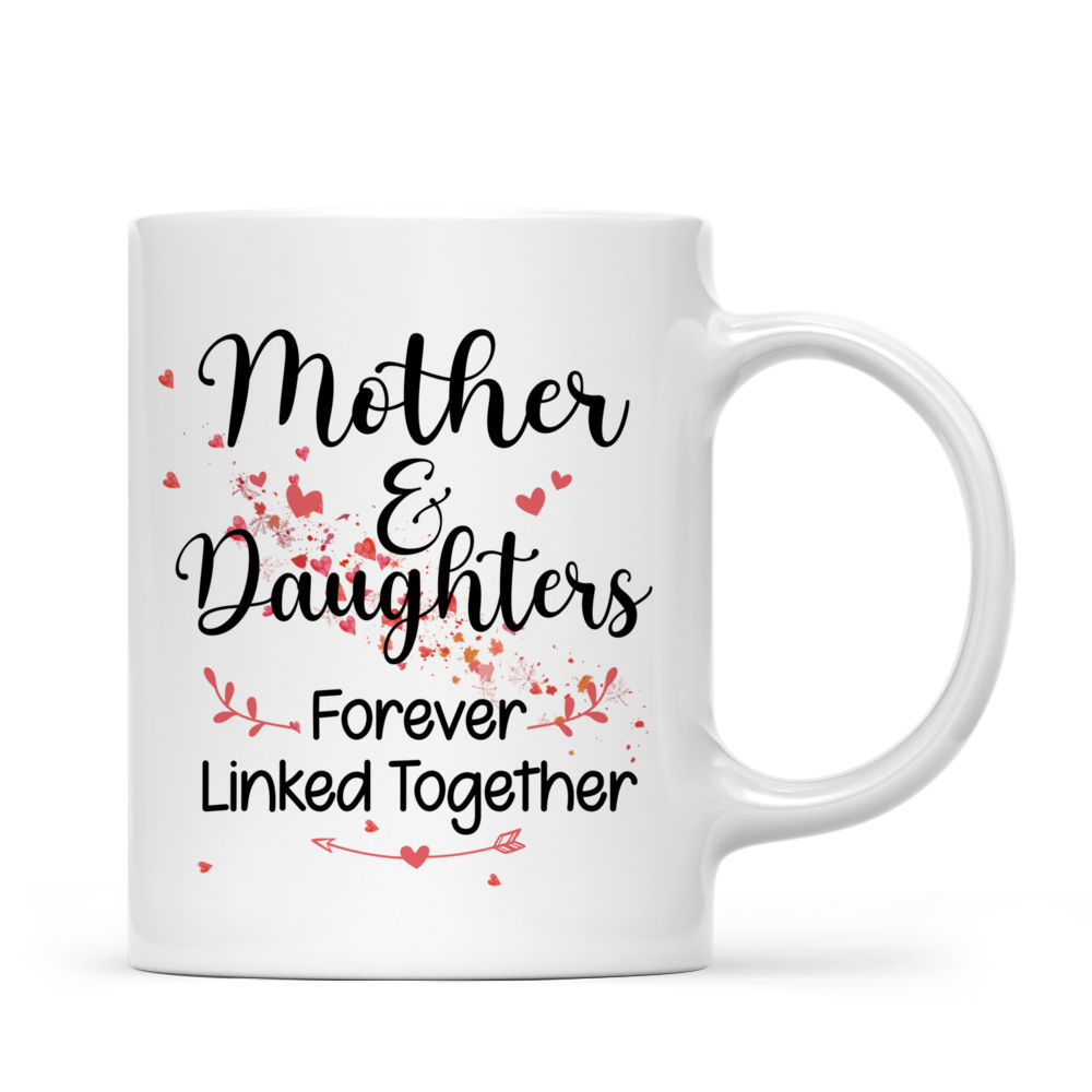 Mother & Daughters - Mother And Daughters Forever Linked Together (3494) - Personalized Mug_2