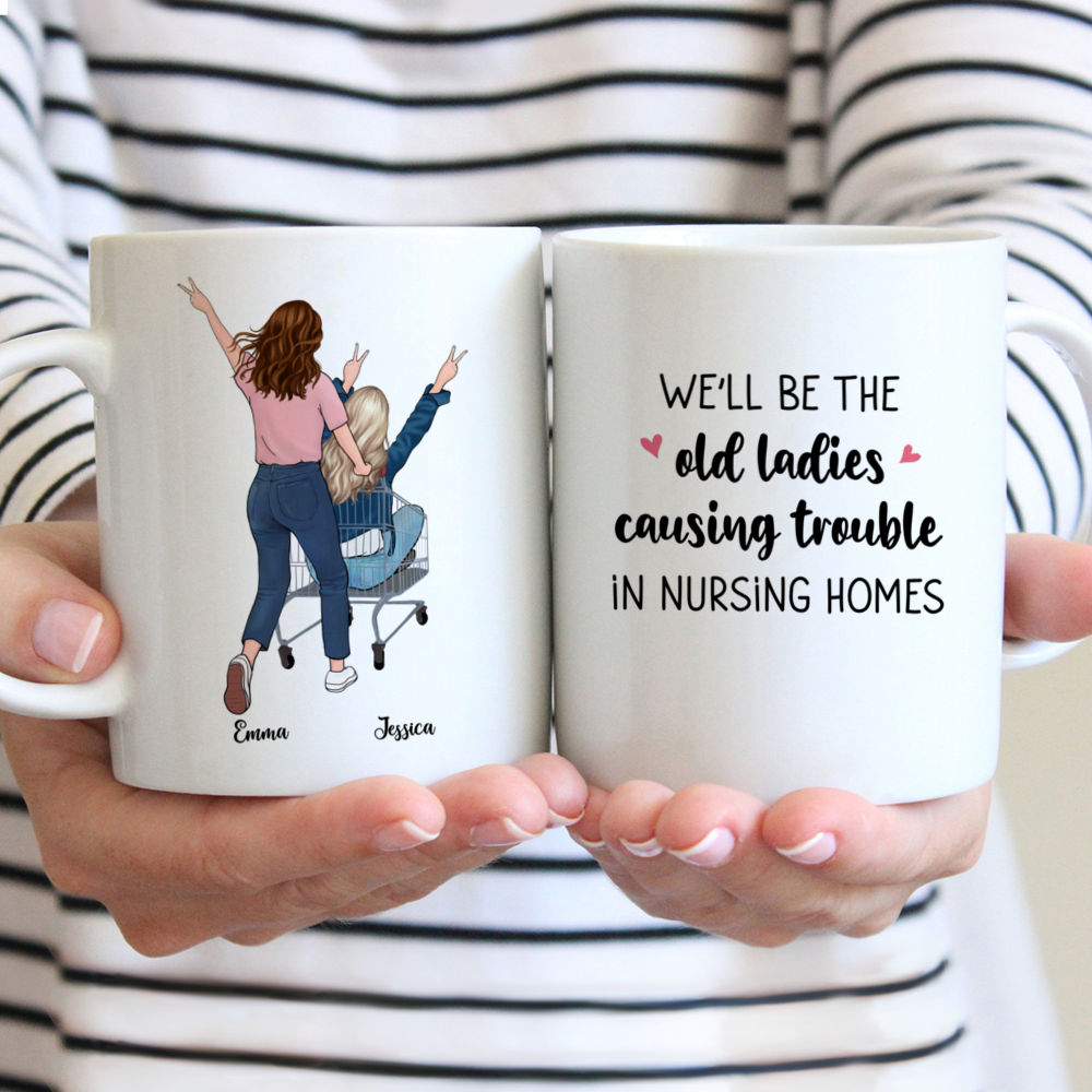 Personalized Mug - Funny Friends - Well Be The Old Ladies Causing Trouble in Nursing Homes Personalized Mug - Funny Friends - Well Be The Old Ladies Causing Trouble in Nursing Homes