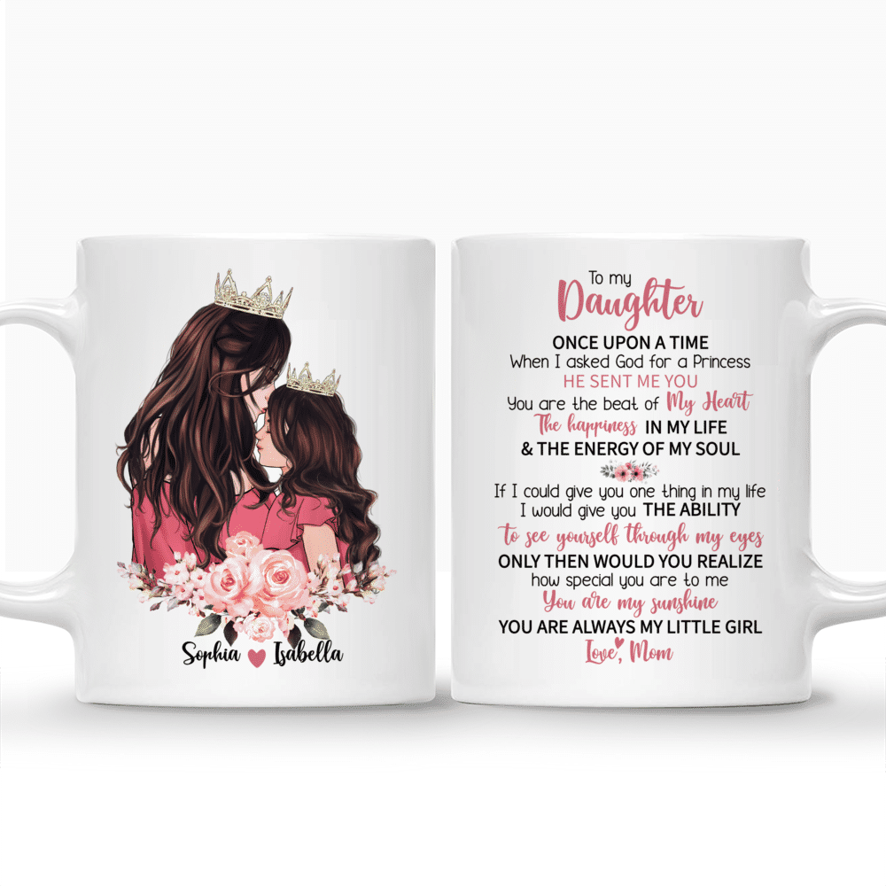 Personalized Mug - Mother & Little Princess - To my daughter Once upon a time When I asked God for a Princess, he sent me you_3