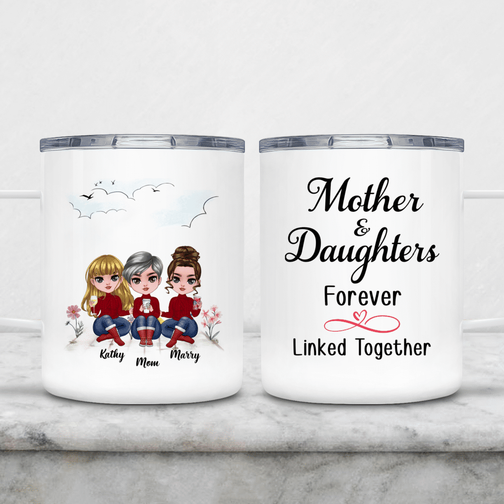 Mother And Daughters Forever Linked Together - Personalized Tumbler Cu –  Macorner