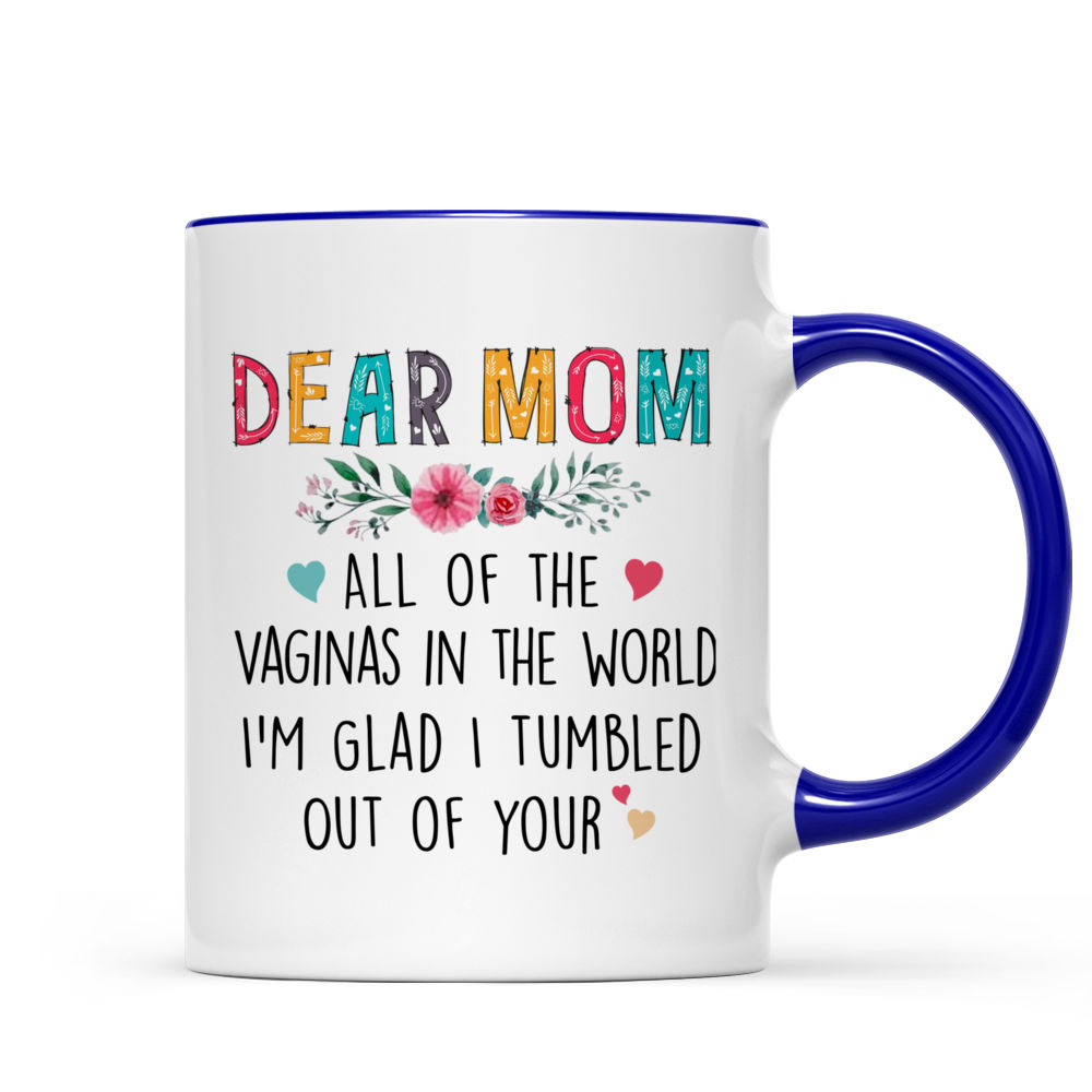 Of All The Vaginas In The World I'm Glad I Tumbled Out Of Yours Acce -  Anvyprints - Personalized Gifts