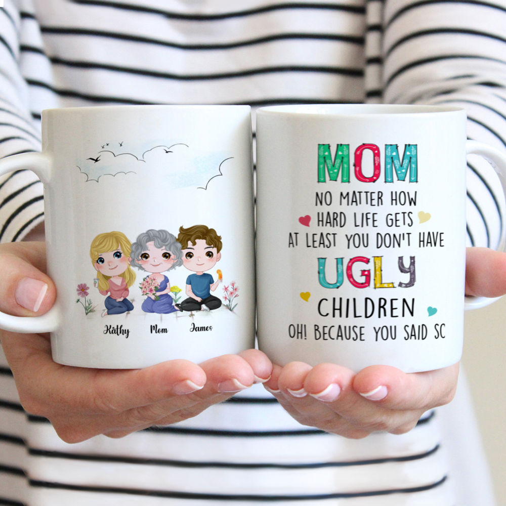 Mom At Least You Don't Have Ugly Children Coffee Mug Funny Gifts for M –  Tstars