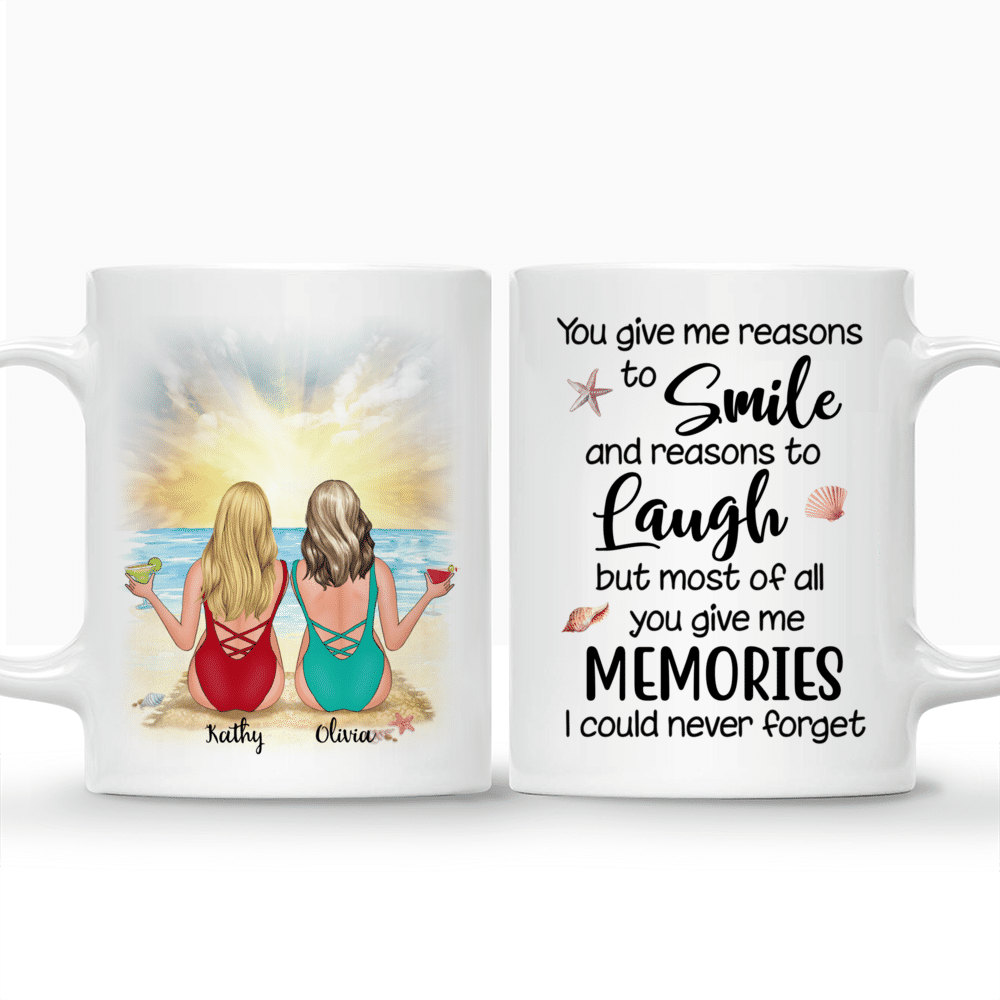 Personalized Mug - Beach Girls - You Give Me Reasons To Smile And Reasons To Laugh But Most Of All You Give Me Memories  I Could Never Forget_3