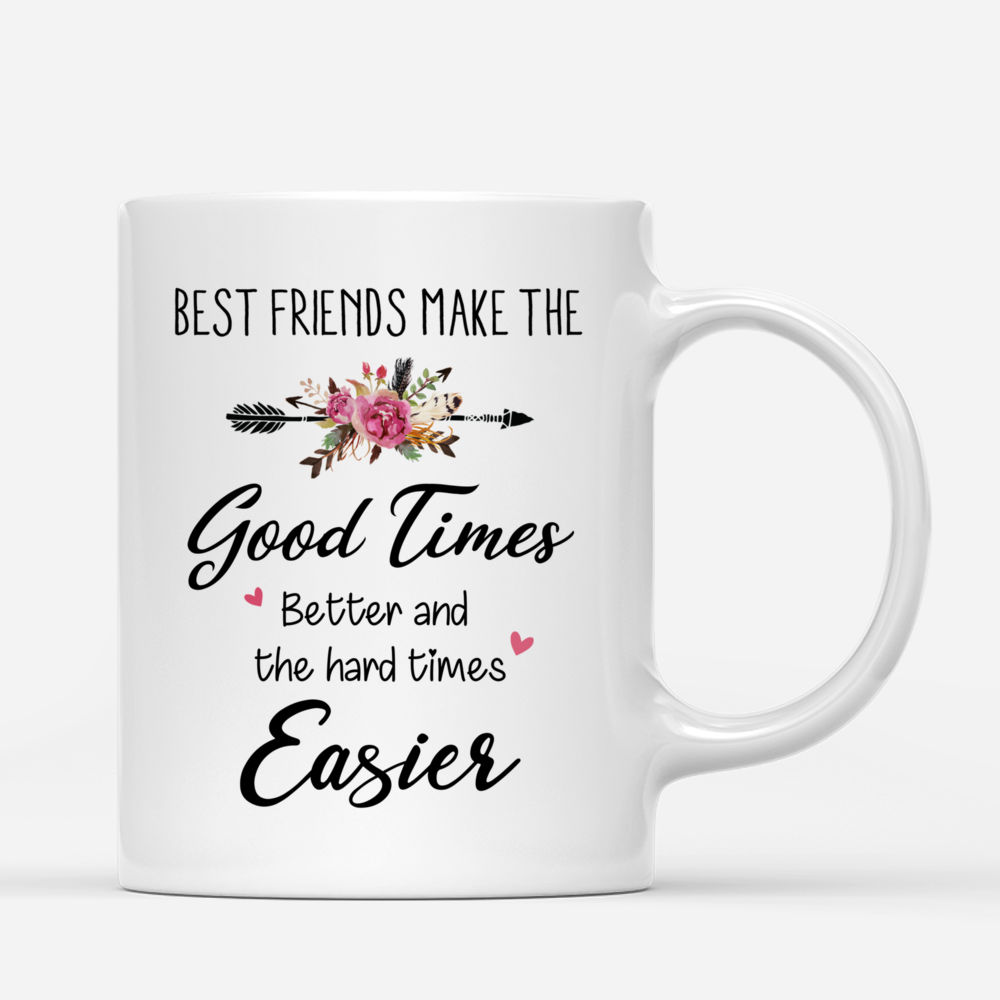 Personalized Mug - Sunflower Girls - Best Friends Make The Good Times Better And The Hard Times Easier_2