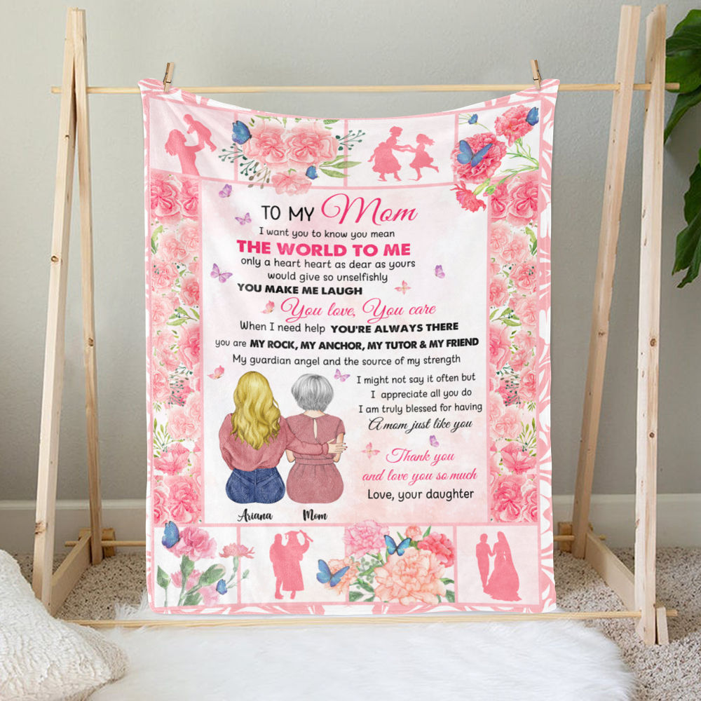 Mother & Daughter Blanket - Dear Mom I want you to know you mean the world  to me