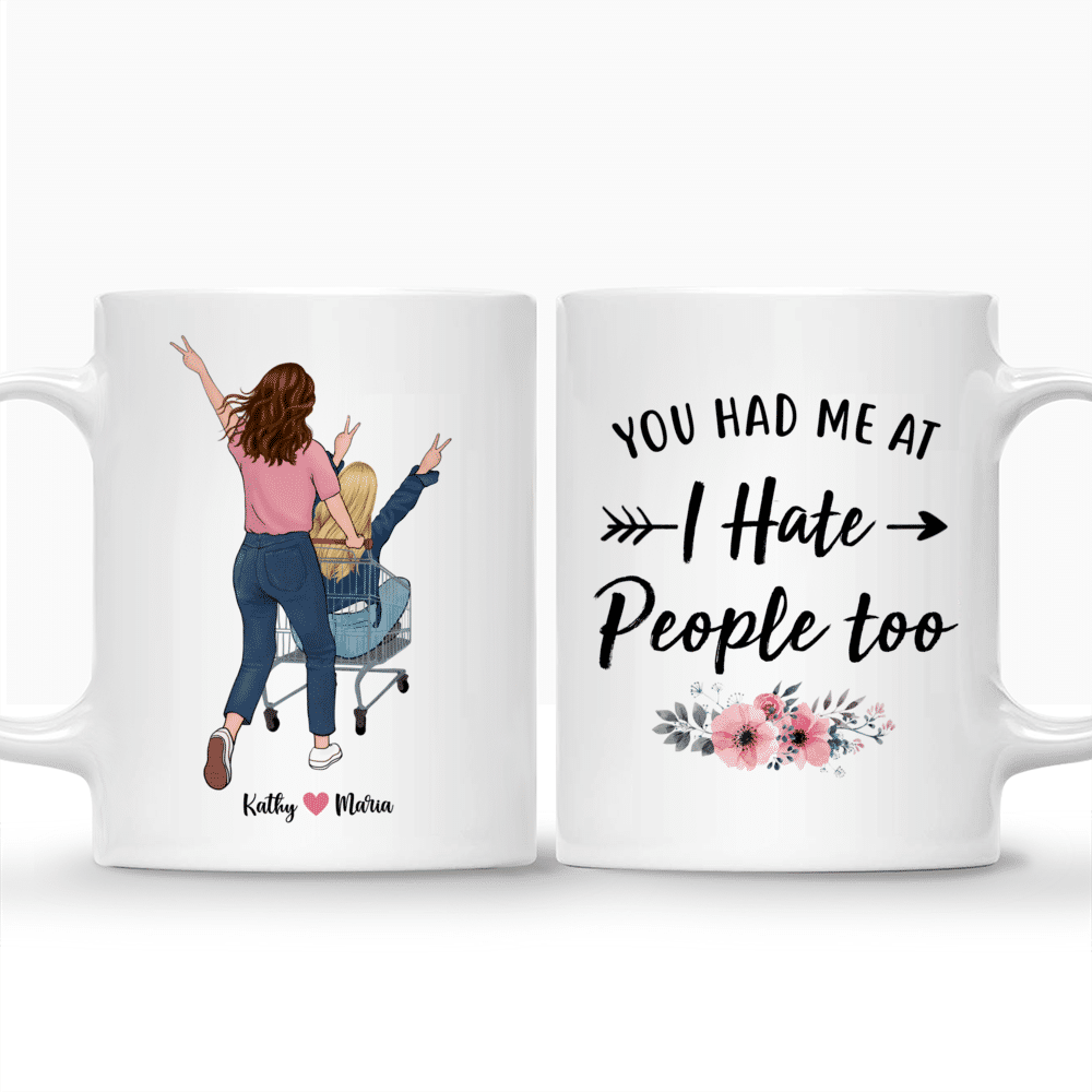 Personalized Best Friend Mug - You Had Me At I Hate People Too_3