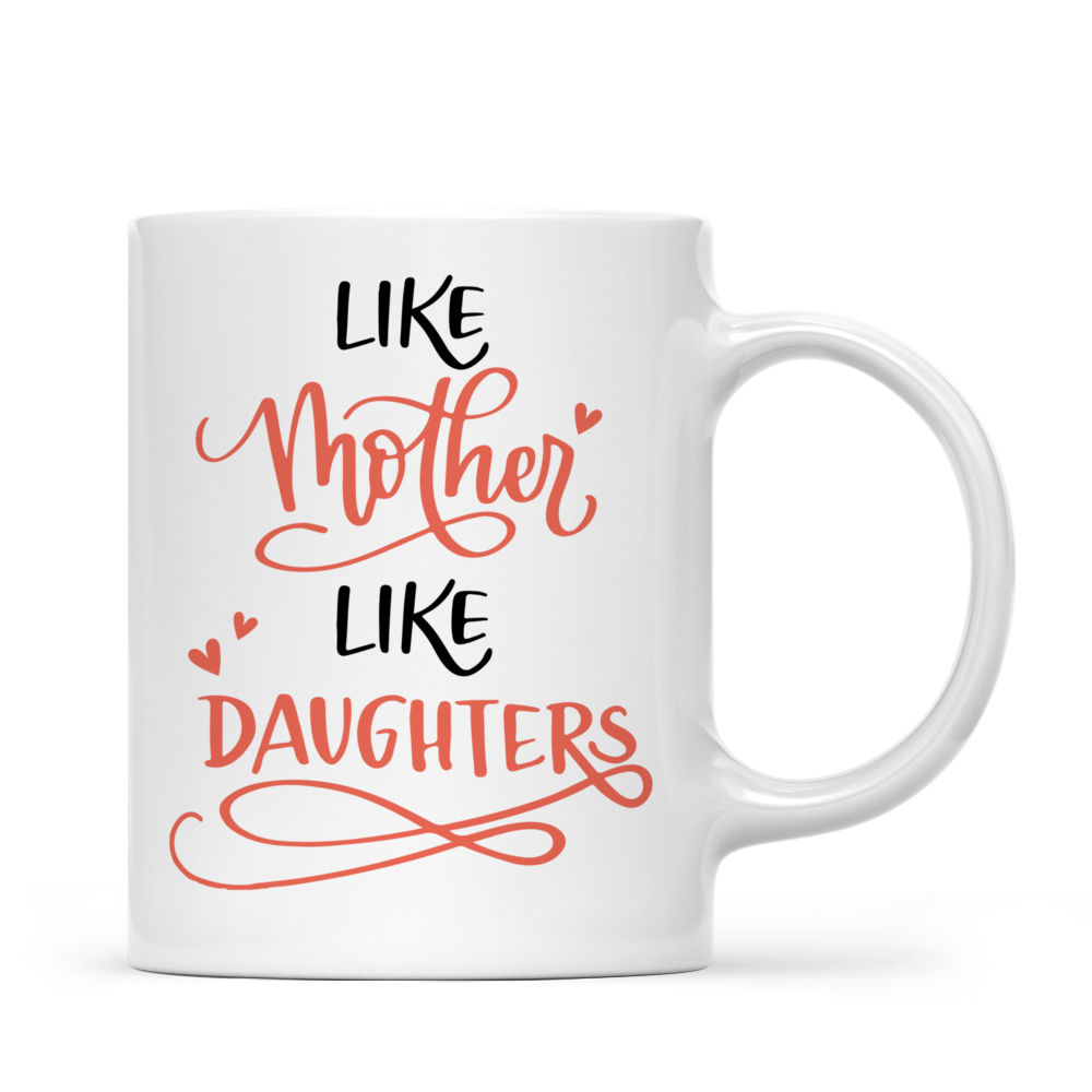 Mother and Daughters - Like Mother Like Daughters - Personalized Mug_2