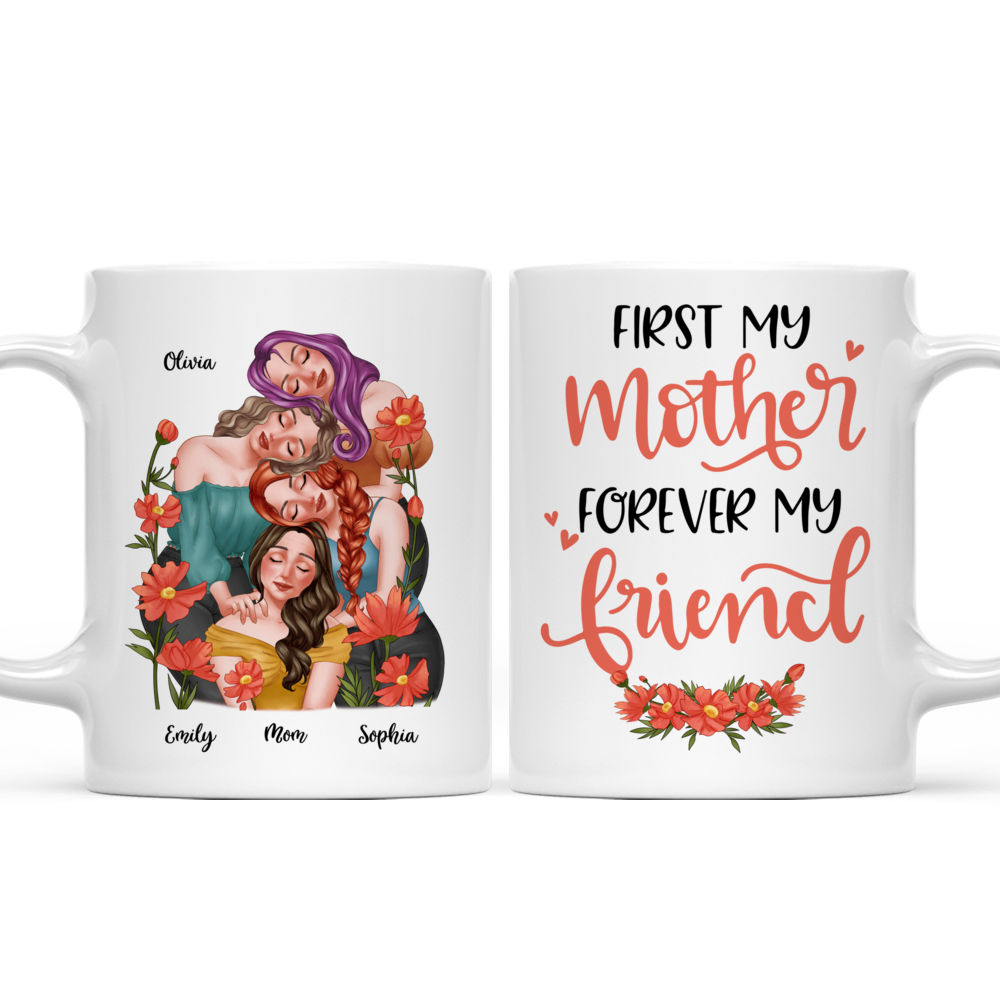 Personalized Mug - Mother and Daughters - First my Mother Forever my Friend - Mother's Day, Birthday Gifts, Gifts For Mom, Daughters_3