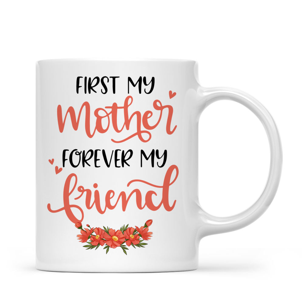 Personalized Mug - Mother and Daughters - First my Mother Forever my Friend_2