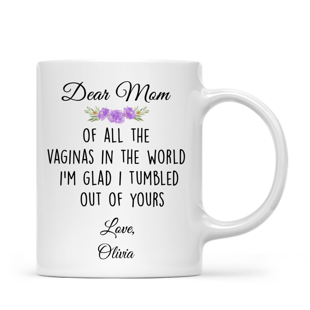 Happy Mother's Day - Personalized Mom Tumbler - Dear Mom Of All Vagina -  GoDuckee