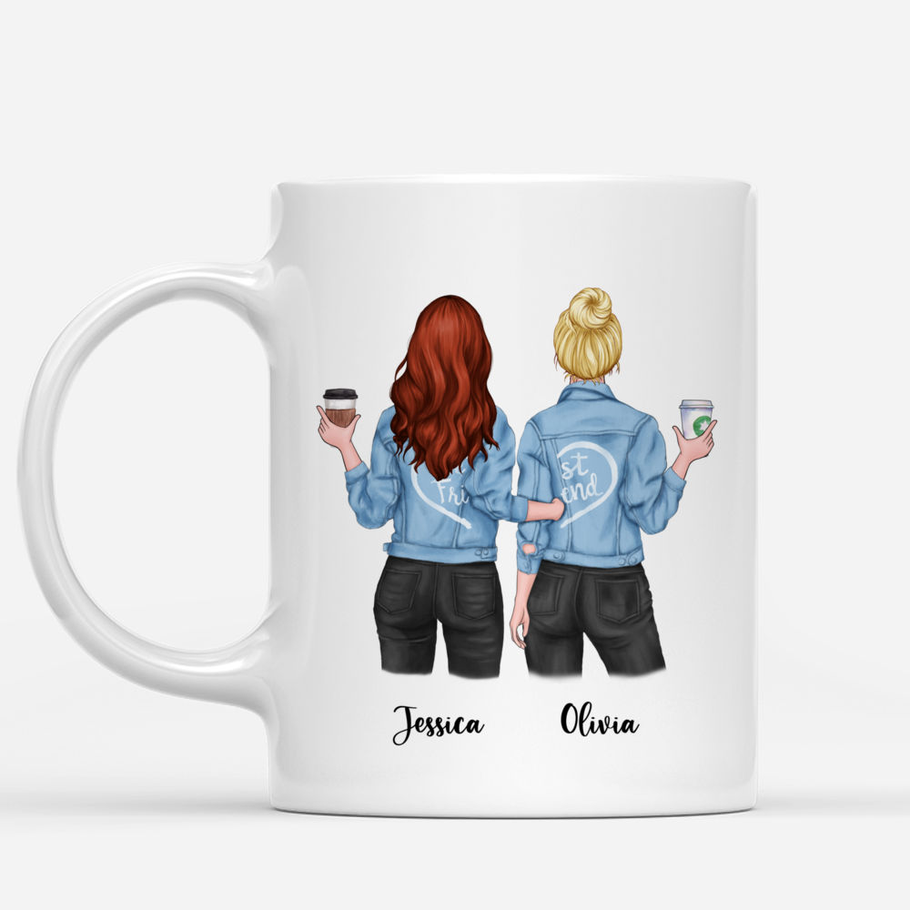 Personalized Mug - Jeans Best Friend - To my Best Friend , I may not be able to solve all of your problems, but i promise you wont have to face them alone._1
