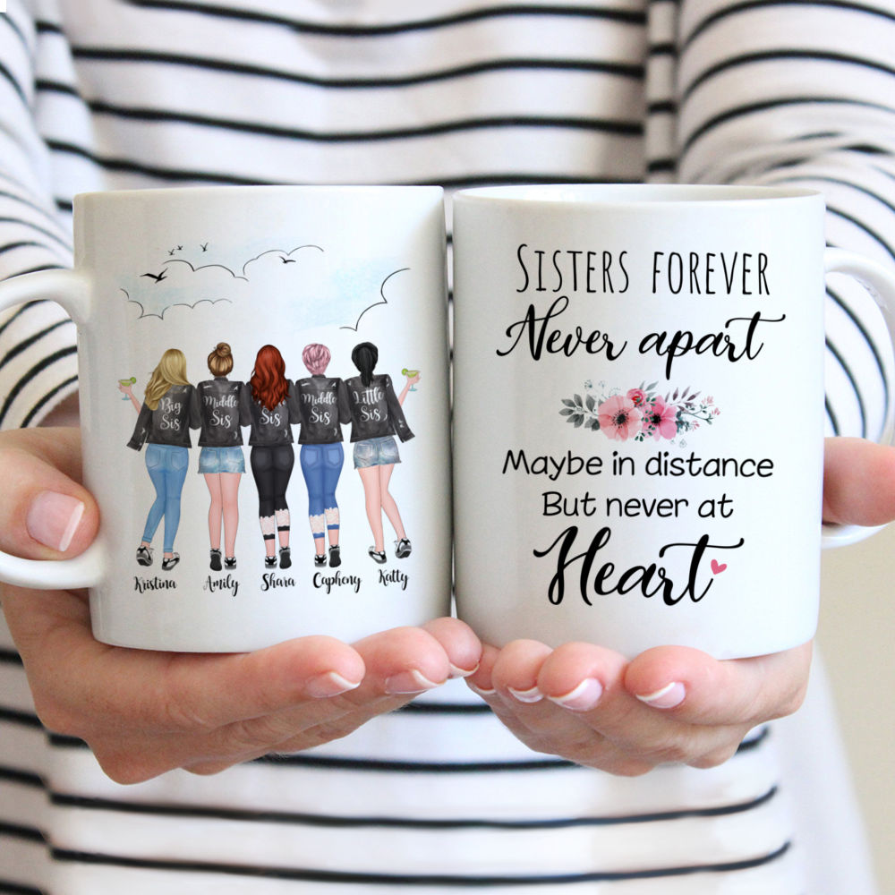 Personalized Mug - 5 Sisters - Sisters forever, never apart. Maybe in distance but never at heart.