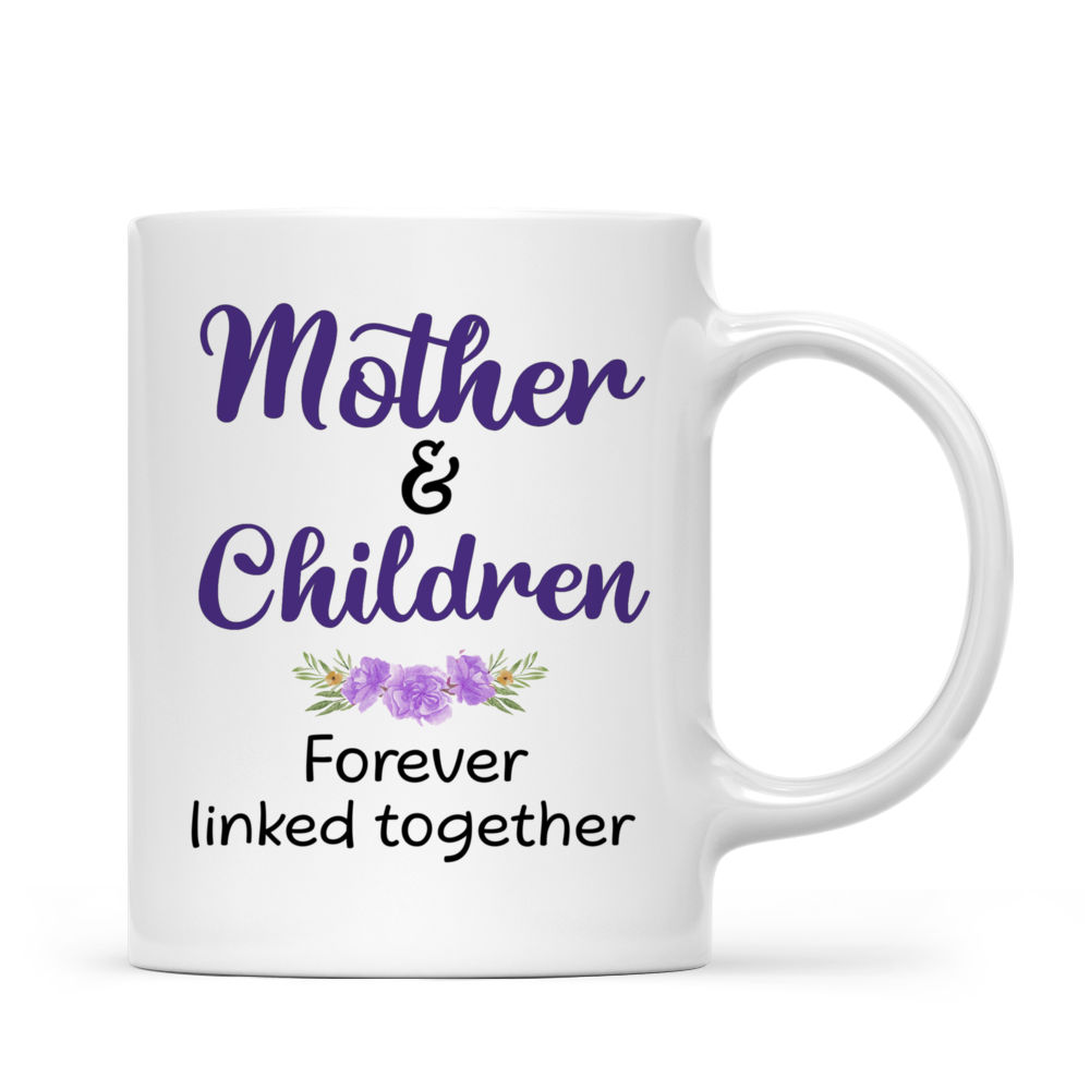 The Best Gift for Mother's Day - Mother And Children Forever Linked Together (13676) - Personalized Mug_2