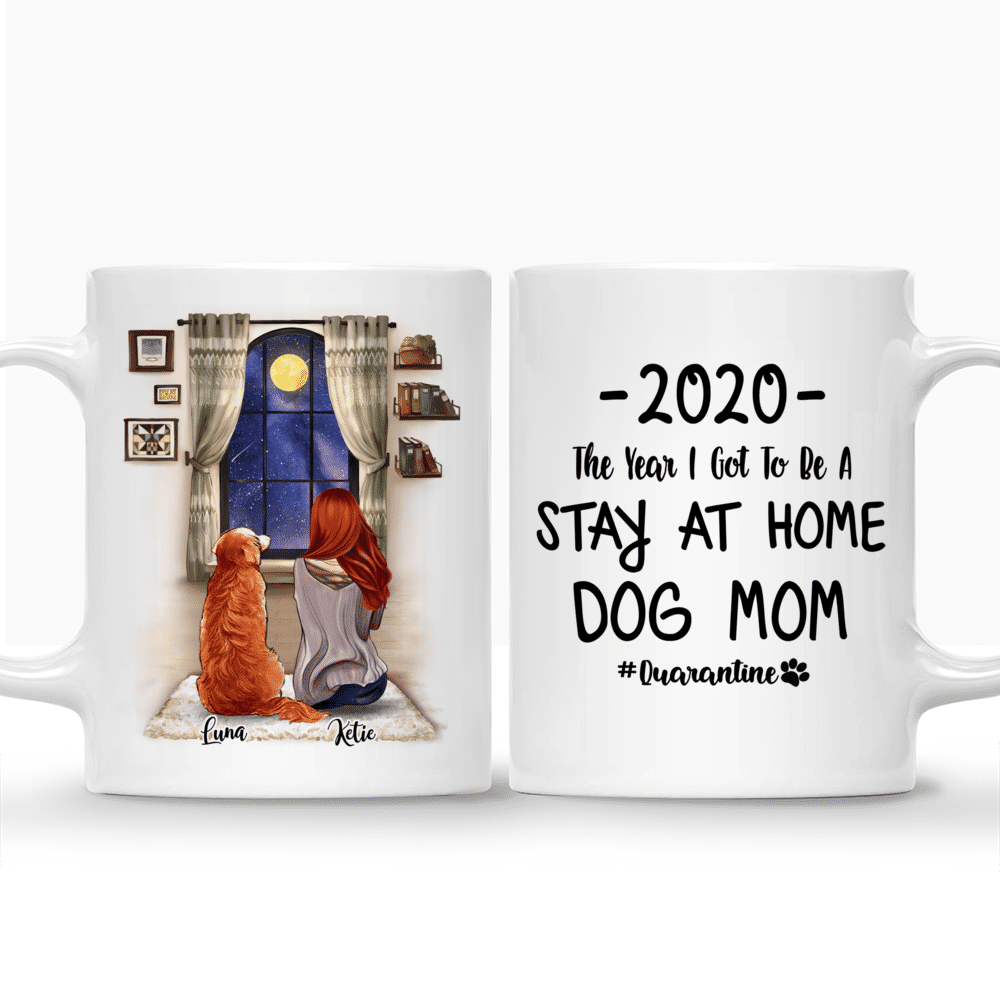 Custom Dog Mug - Girl and Dogs - The Year I Got To Be A Stay At Home Dog Mom_3