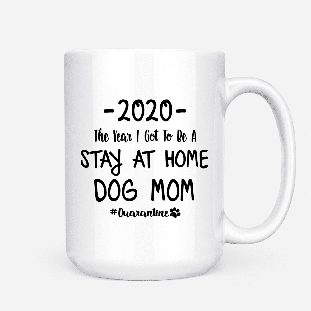 Custom Dog Mug - Girl and Dogs - The Year I Got To Be A Stay At Home