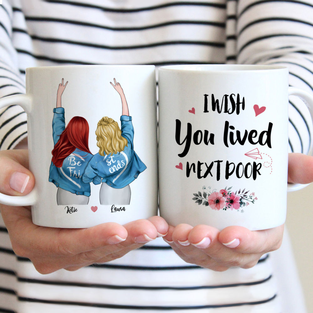 Best friends - I wish you lived next door - Personalized Mug