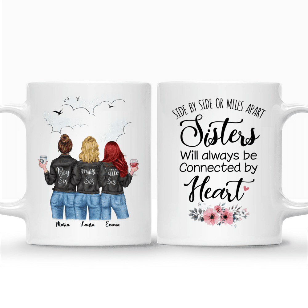 Personalized Mug - 3 Jeans Sisters - Side by side or miles apart, Sisters will always be connected by heart._3