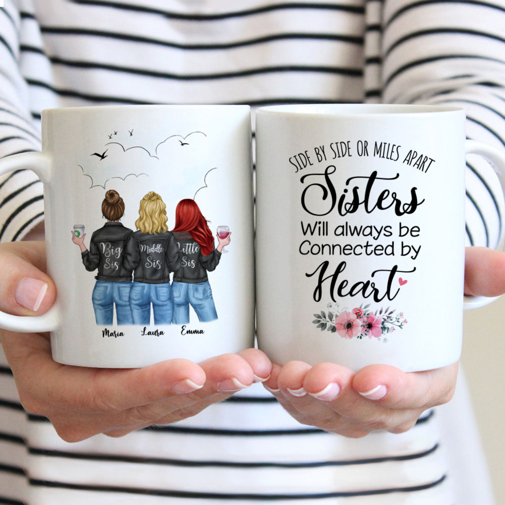 Personalized Mug - 3 Jeans Sisters - Side by side or miles apart, Sisters will always be connected by heart.