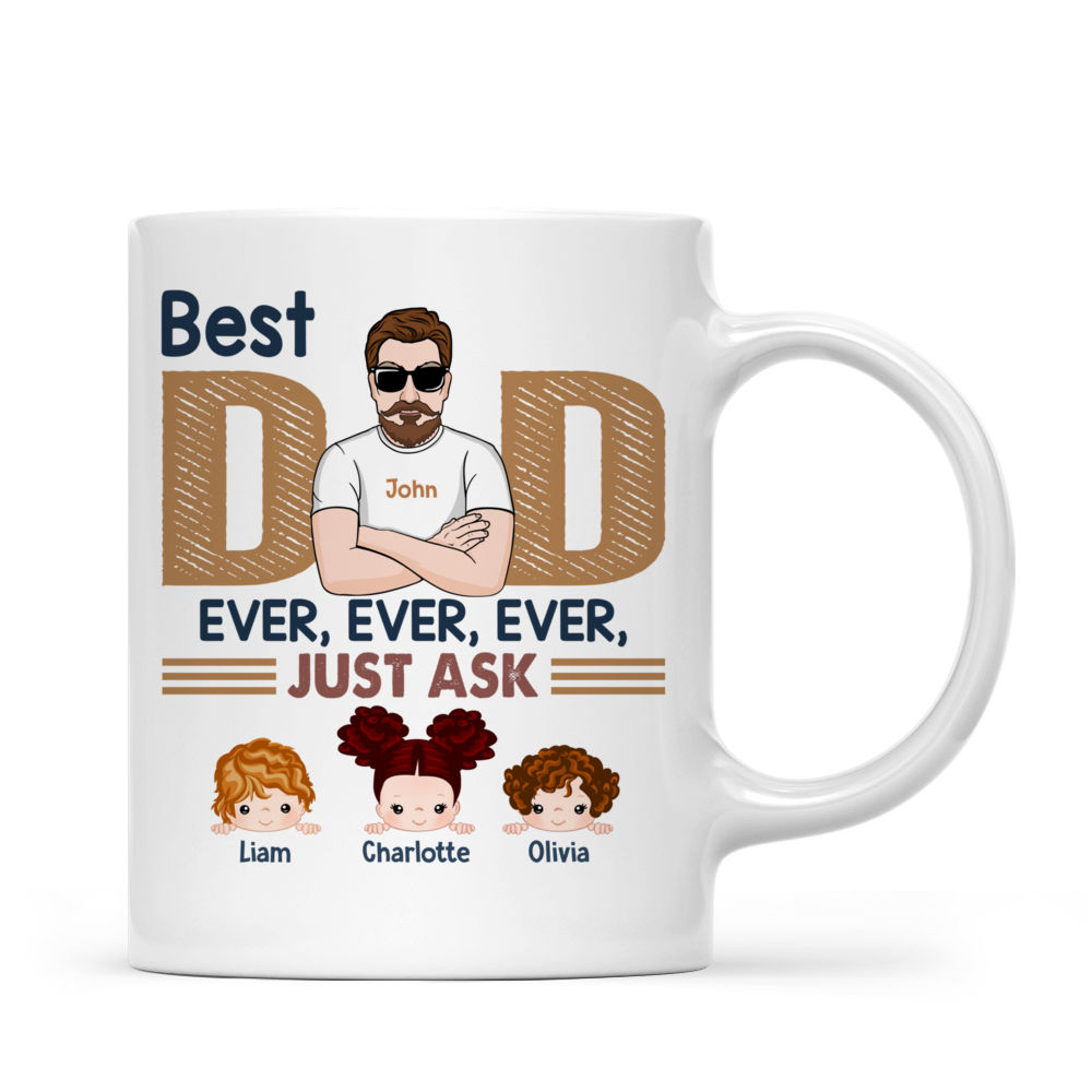 Personalized Mug - Father's Day Gifts - Best Dad Ever Ever Ever Just Ask - Gifts for Dad, Grandpa_2