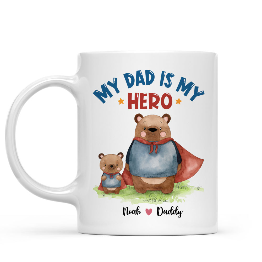 Personalized Mug - Father's Day - My dad is My hero - Bear_7