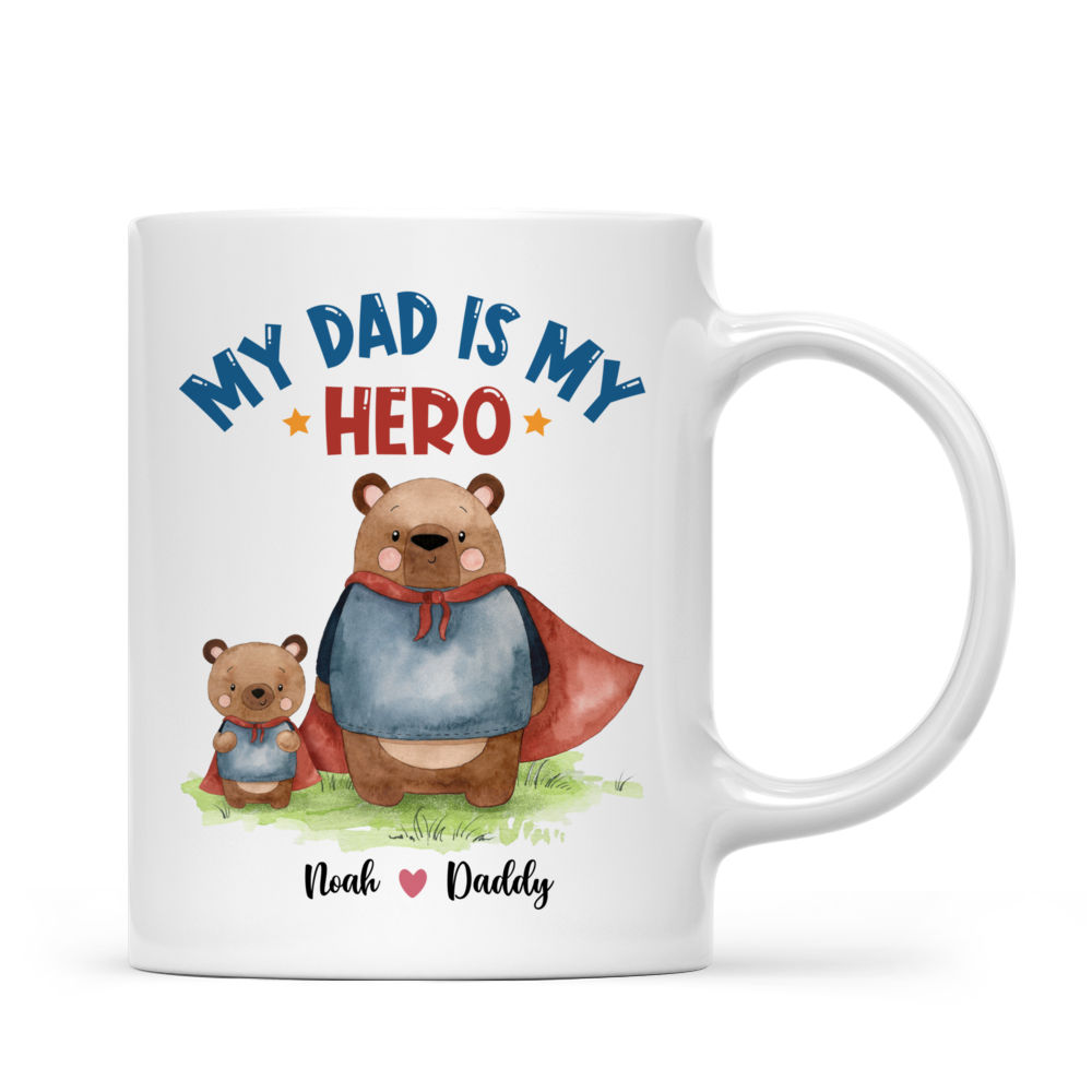 Personalized Mug - Father's Day - My dad is My hero - Bear_8