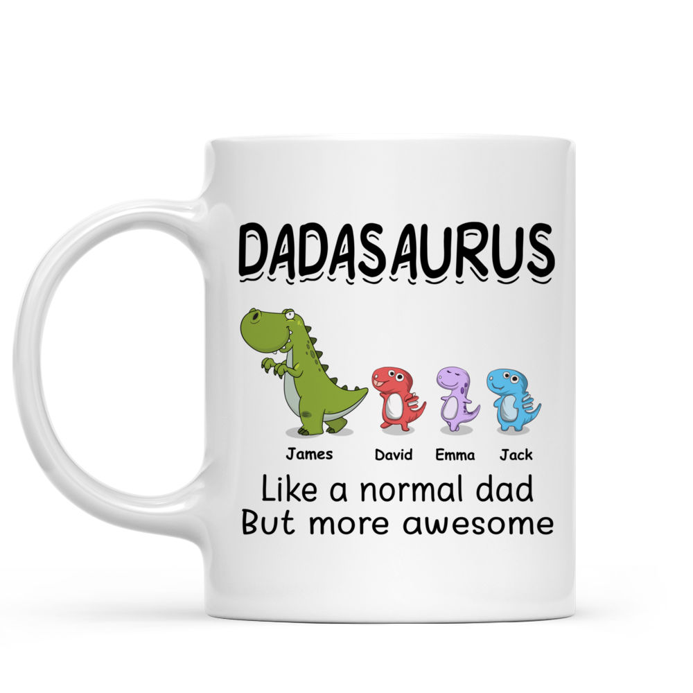 Personalized Mug - Father's Day - Dadasaurus Like a normal dad but