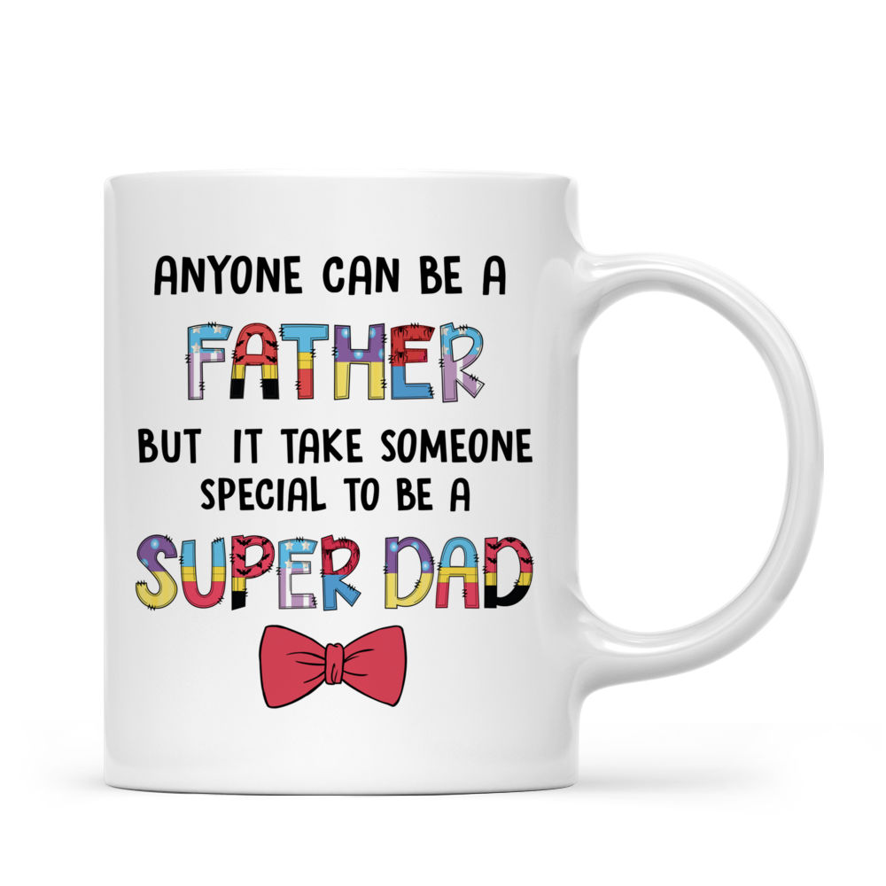 Personalized Mug - Father and Child - Anyone can be a father  But  it take someone special to be a super Dad T2_2