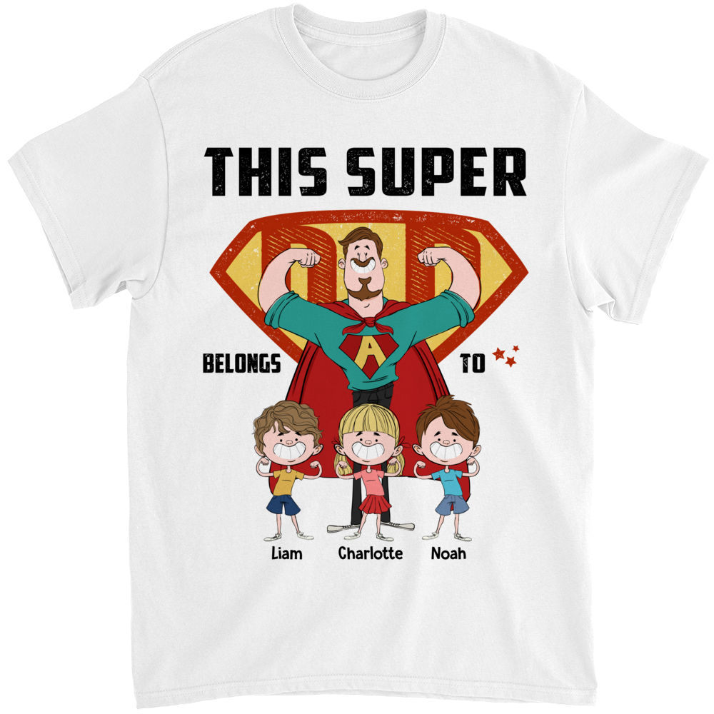 This Super Dad Belongs To T-shirt - Personalized Shirts for Dad_1