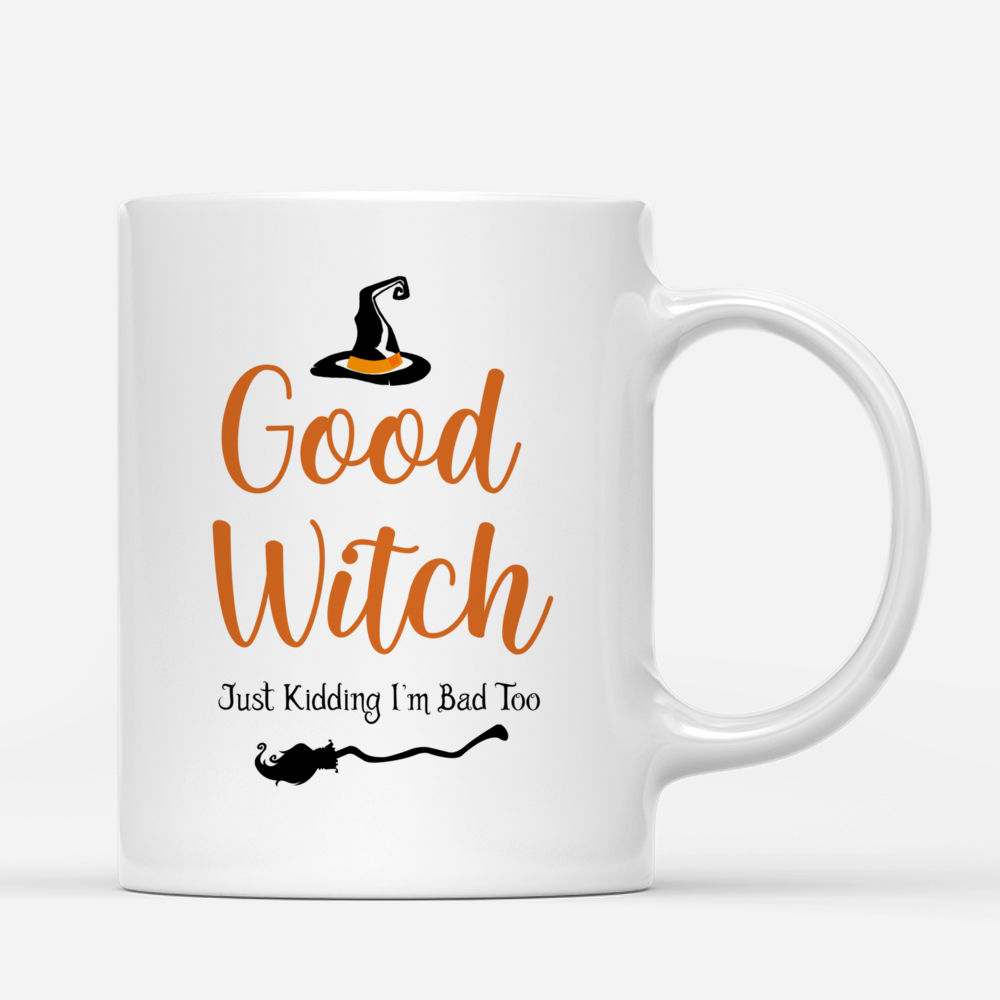 Halloween Witches Personalized Mugs - Just Kidding Im Bad Too Mug_2