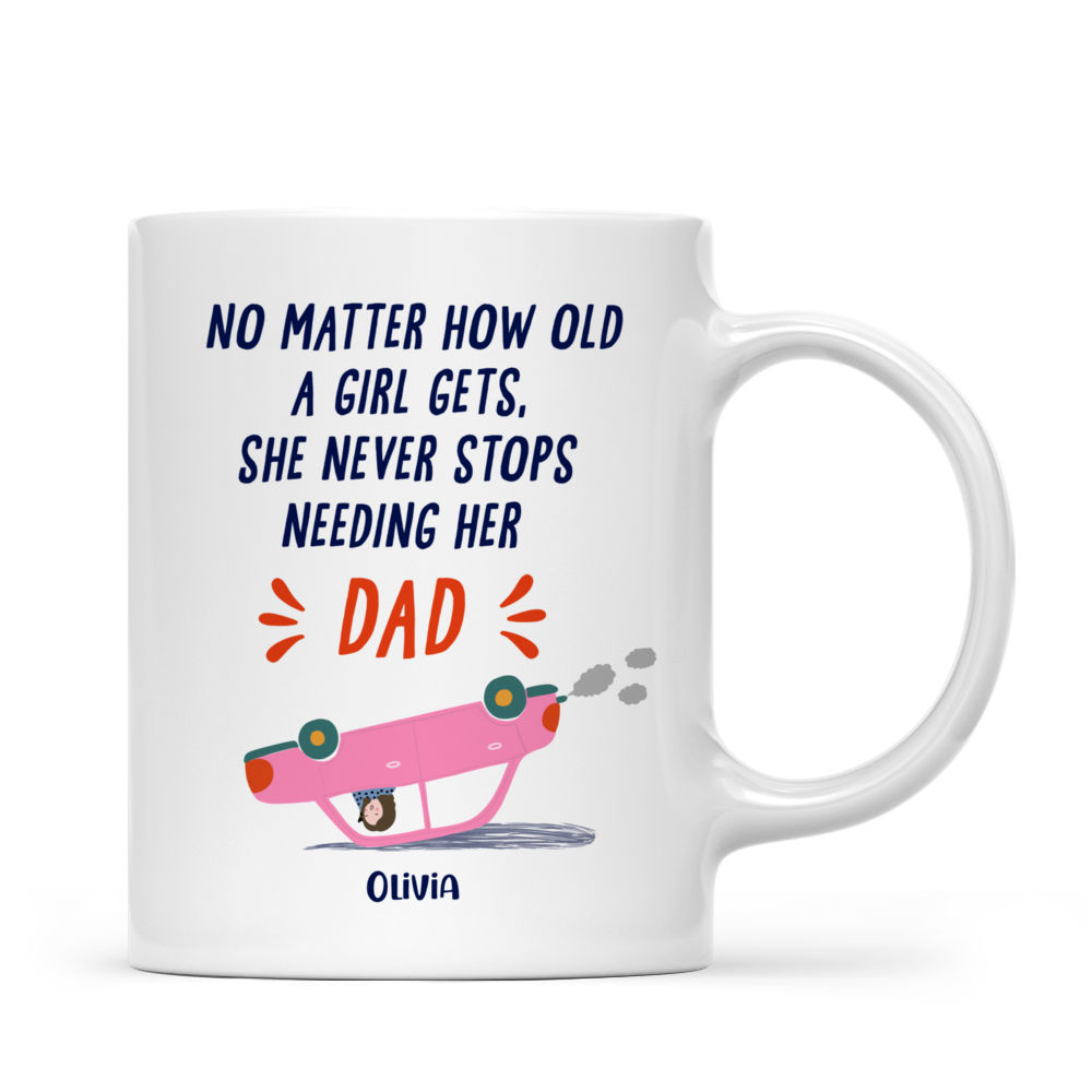 Personalized Mug - Father's Day 2022 - Funny Car - No Matter How Old A Girl Gets_2