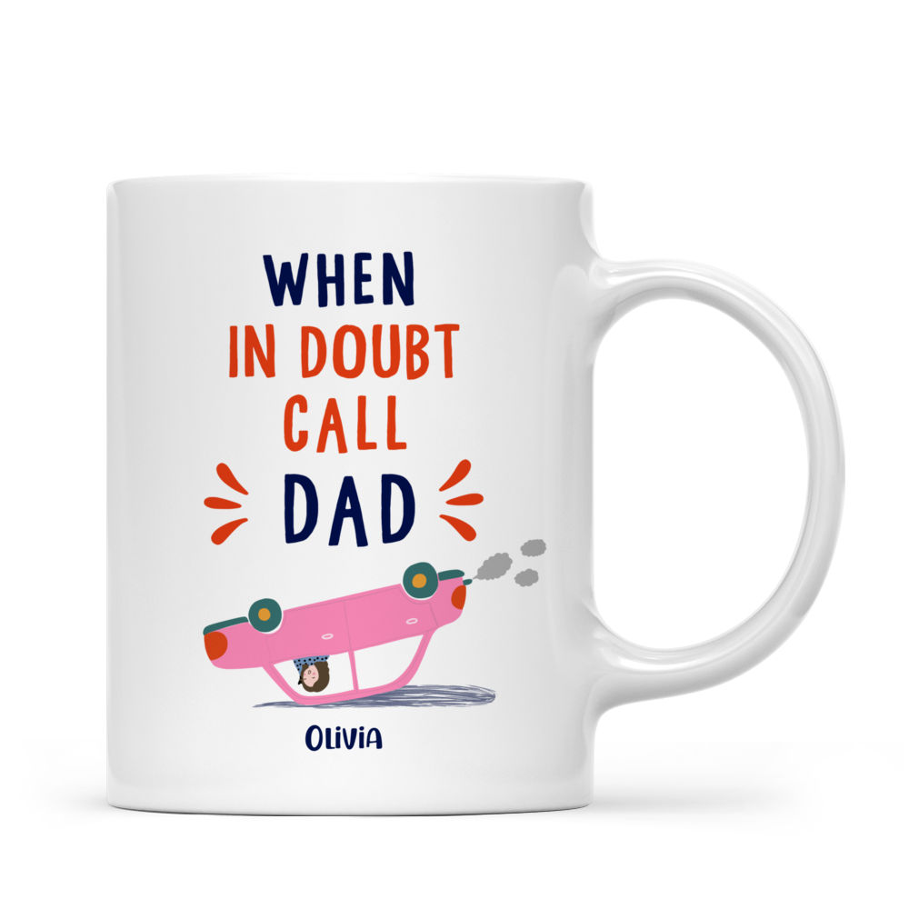 Personalized Mug - Father's Day 2022 - Funny Car - When In Doubt Call Dad_2