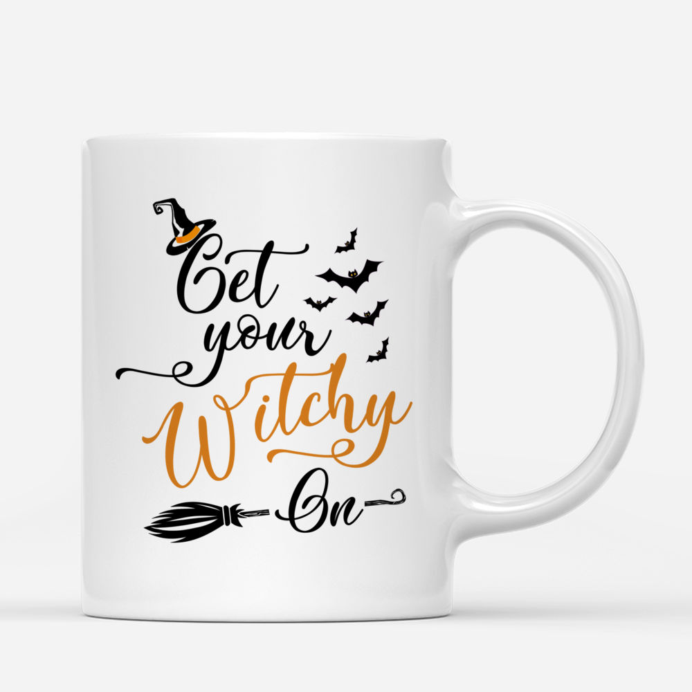 Halloween Custom Mug - Get Your Witchy On - Three Witches_2