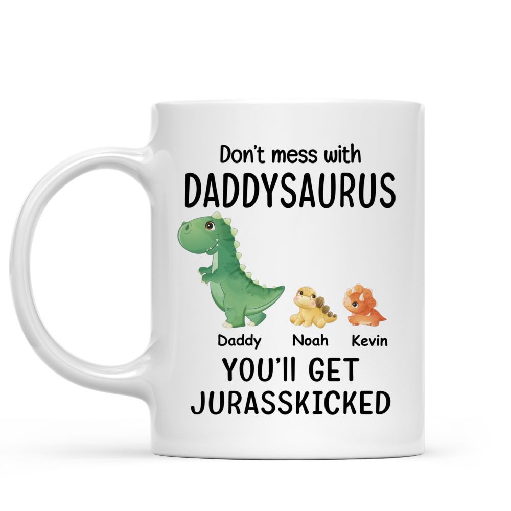 Dadasaurus Mug, Don't Mess With Dadasaurus You'll Get Jurasskicked,  Favorite Dad Mug, Dad Gift, Dad, Dinosaur