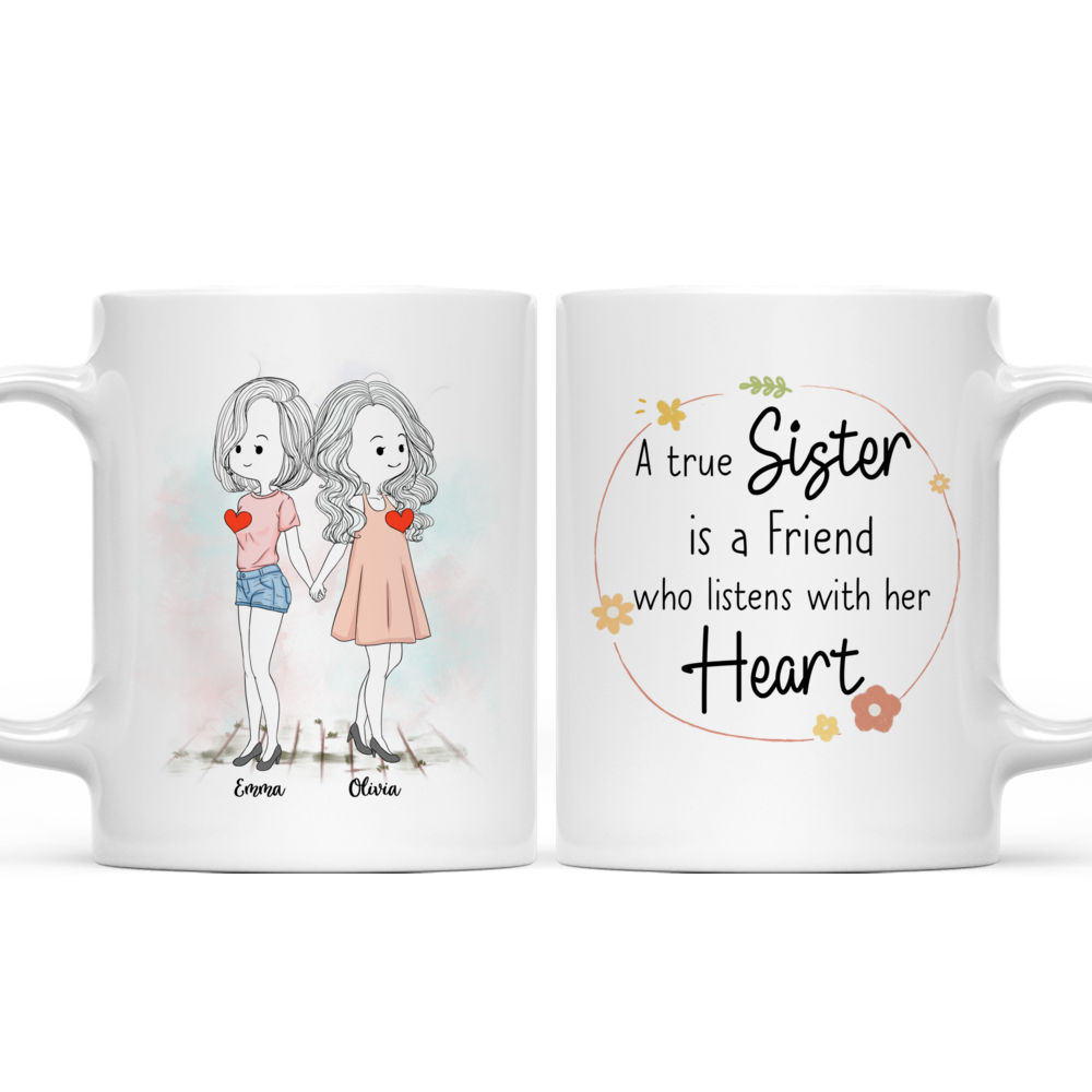 Personalized Mug - 2 Sisters - A true sister is a friend who listens with her heart_3