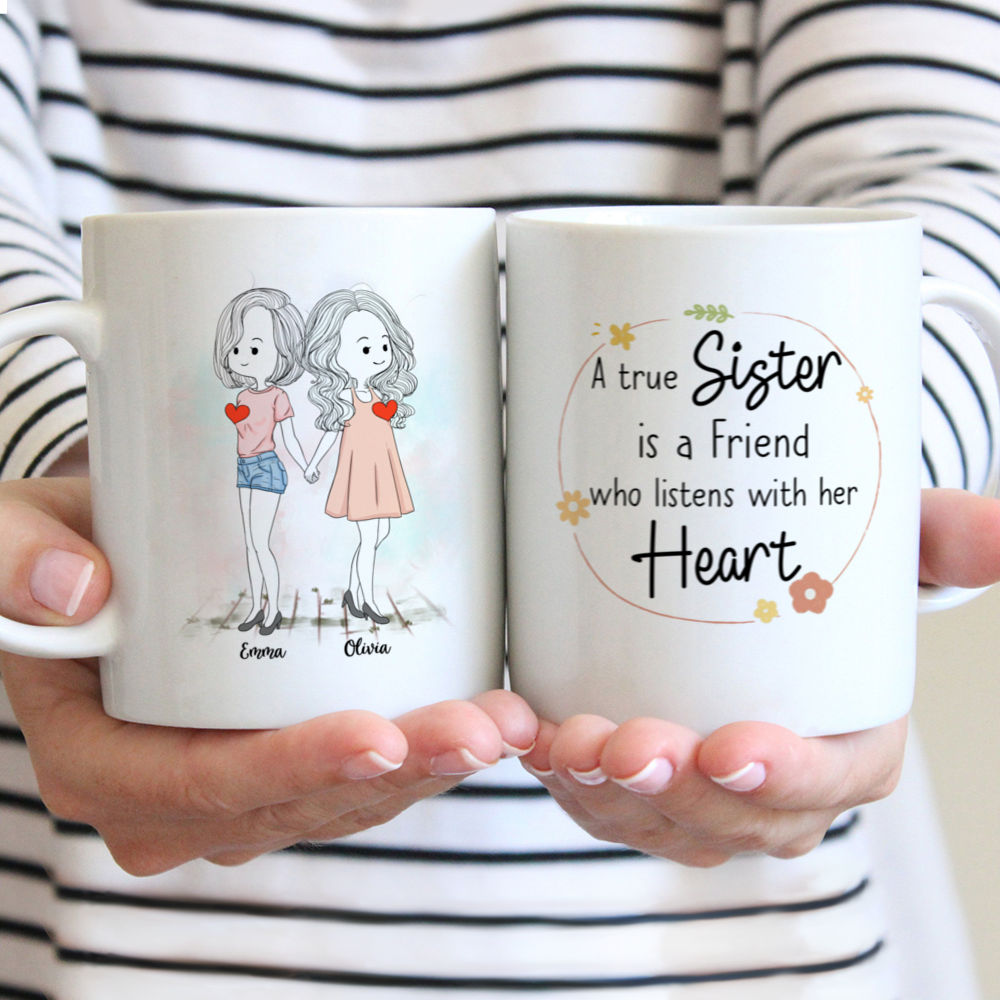 Personalized Mug - 2 Sisters - A true sister is a friend who listens with her heart