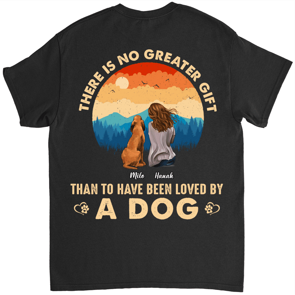 Shirt - There is no greater gift than to have been loved by a dog (B) - Personalized Shirt_1