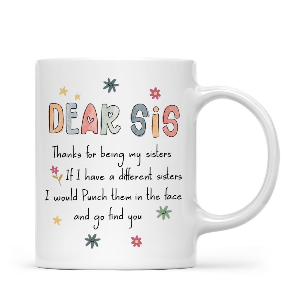 Personalized Mug - Sisters - Dear sis, thanks for being me sisters_2