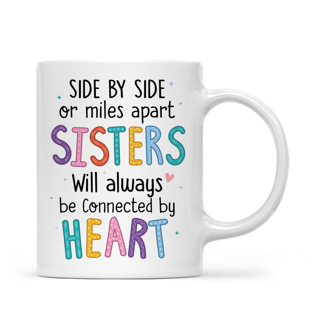 Sisters Will Always Be Connected By Heart - Bestie Personalized Custom Pottery Mug - Gift For Best Friends, BFF, Sisters