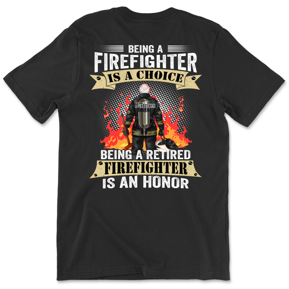 Being A Retired Firefighter Is An Honor Shirt Being A Retired Firefighter Is An Honor Shirt